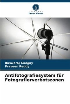 Antifotografiesystem für Fotografierverbotszonen - Gadgay, Baswaraj;Reddy, Praveen