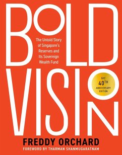 Bold Vision: The Untold Story of Singapore's Reserves and Its Sovereign Wealth Fund (eBook, ePUB) - Orchard, Freddy