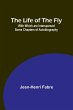 The Life of the Fly; With Which are... - Bild 1