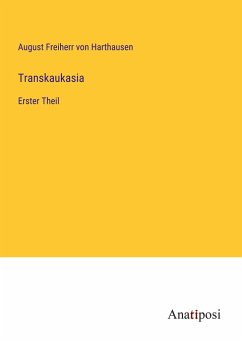 Transkaukasia - Harthausen, August Freiherr von