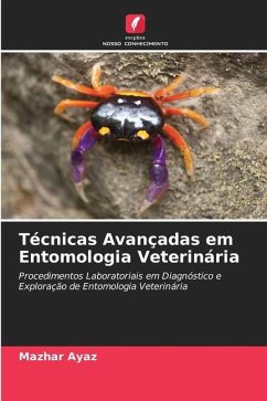 Técnicas Avançadas em Entomologia Veterinária - Ayaz, Mazhar