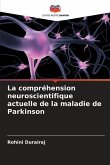 La compréhension neuroscientifique actuelle de la maladie de Parkinson