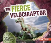 The Fierce Velociraptor The Fierce Velociraptor