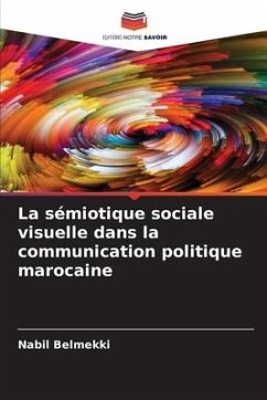 La sémiotique sociale visuelle dans la communication politique marocaine - Belmekki, Nabil