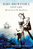 Mary Brewster's Love Life / Matriarch of the Mayflower