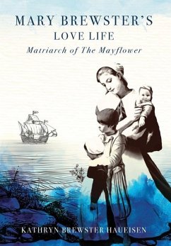 Mary Brewster's Love Life / Matriarch of the Mayflower - Brewster Hausisen, Kathryn