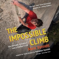 The Impossible Climb (Young Readers Adaptation) Lib/E: Alex Honnold, El Capitan, and a Climber's Life - Synnott, Mark