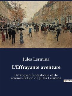 L'Effrayante aventure - Lermina, Jules