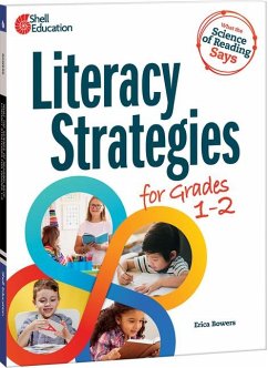 What the Science of Reading Says: Literacy Strategies for Grades 1-2 - Bowers, Erica