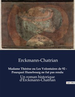 Madame Thérèse ou Les Volontaires de 92 - Pourquoi Hunebourg ne fut pas rendu - Erckmann-Chatrian