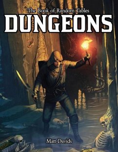 The Book of Random Tables: Dungeons: Generate Dungeons for Fantasy Tabletop RPGs - Davids, Matt