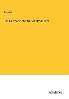 Das Germanische Nationalmuseum - Anonym