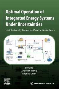 Optimal Operation of Integrated Energy Systems Under Uncertainties - Yang, Bo; Wang, Zhaojian; Guan, Xinping