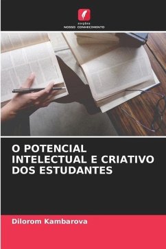 O POTENCIAL INTELECTUAL E CRIATIVO DOS ESTUDANTES - Kambarova, Dilorom