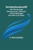 Das Naturforscherschiff; oder Fahrt der jungen Hamburger mit der "Hammonia" nach den Besitzungen ihres Vaters in der Südsee.