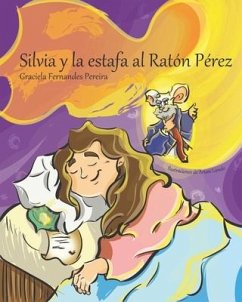 Silvia y la estafa al Ratón Pérez - Fernandes Pereira, Graciela