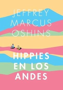 Hippies en Los Andes/Libertad Puro Libertad - Oshins, Jeffrey Marcus