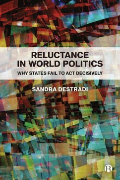 Reluctance in World Politics - Destradi, Sandra