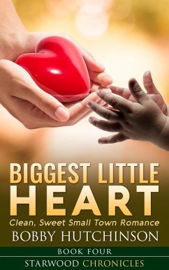 Biggest Little Heart (Starwood Chronicles, #4) (eBook, ePUB) - Hutchinson, Bobby