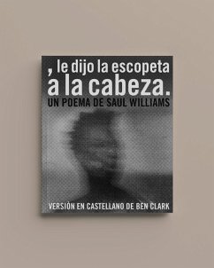 , le dijo la escopeta a la cabeza. (eBook, ePUB) - Williams, Saul