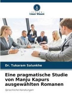 Eine pragmatische Studie von Manju Kapurs ausgewählten Romanen - Salunkhe, Dr. Tukaram