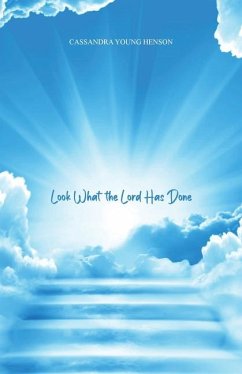 Look What the Lord Has Done - Henson, Cassandra Young