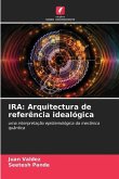 IRA: Arquitectura de referência idealógica