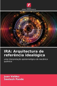 IRA: Arquitectura de referência idealógica - Valdez, Juan;Pande, Seetesh