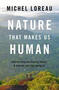 Nature That Makes Us Human - Loreau, Michel (Research Director, Research Director, National Cente