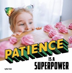 Patience Is a Superpower - Schuh, Mari