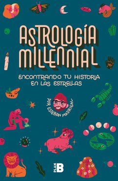 Encontrando Tu Historia En Las Estrellas / Millennial Astrology. Finding Your St Ory in the Stars - Madrigal, Esteban