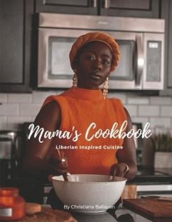 Mama's Cookbook: Liberian Inspired Cuisine - Ballayan, Christiana