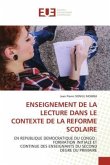 ENSEIGNEMENT DE LA LECTURE DANS LE CONTEXTE DE LA REFORME SCOLAIRE