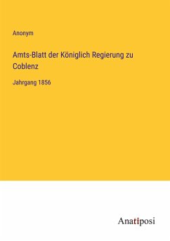 Amts-Blatt der Königlich Regierung zu Coblenz - Anonym