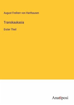 Transkaukasia - Harthausen, August Freiherr von