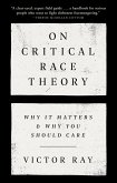 On Critical Race Theory: Why It Matters & Why You Should Care