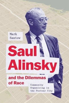 Saul Alinsky and the Dilemmas of Race - Santow, Mark