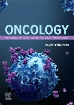 Oncology: An Introduction for Nurses and Healthcare Professionals - O'Halloran, David (Director, O'Halloran Consultancy Limited, Accredi