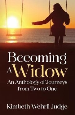 Becoming A Widow: An Anthology of Journeys from Two to One - Wehrli Judge, Kimbeth