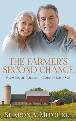 The Farmer's Second Chance - A Later-in-Life Romance - Mitchell, Sharon A.; Mitchell, Sharon A.
