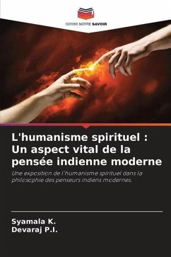 L'humanisme spirituel : Un aspect vital de la pensée indienne moderne - K., Syamala;P.I., Devaraj