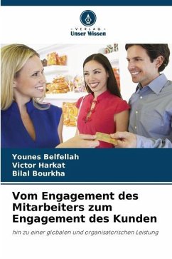 Vom Engagement des Mitarbeiters zum Engagement des Kunden - Belfellah, Younes;Harkat, Victor;Bourkha, Bilal