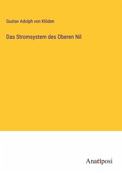 Das Stromsystem des Oberen Nil - Klöden, Gustav Adolph von