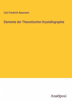 Elemente der Theoretischen Krystallographie - Naumann, Carl Friedrich