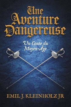 Une Aventure Dangereuse - Kleinholz Jr, Emil J.