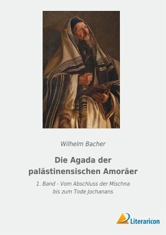 Die Agada der palästinensischen Amoräer - Bacher, Wilhelm