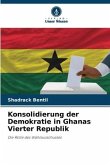 Konsolidierung der Demokratie in Ghanas Vierter Republik