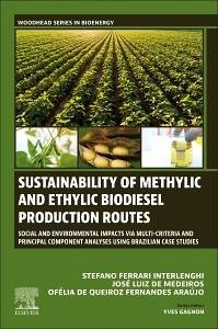 Sustainability of Methylic and Ethylic Biodiesel Production Routes - Interlenghi, Stefano Ferrari; de Medeiros, José Luiz; Fernandes Araújo, Ofélia de Queiroz