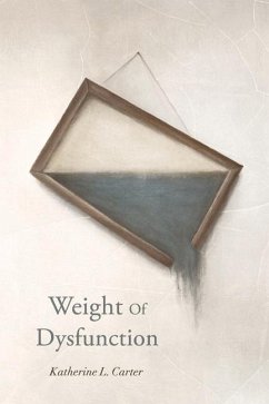 Weight of Dysfunction - Carter, Katherine L.