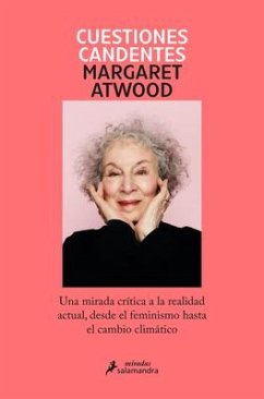 Cuestiones Candentes: Una Mirada Crítica a la Realidad Actual, Desde El Feminism O Hasta El Cambio Climático / Burning Questions - Atwood, Margaret